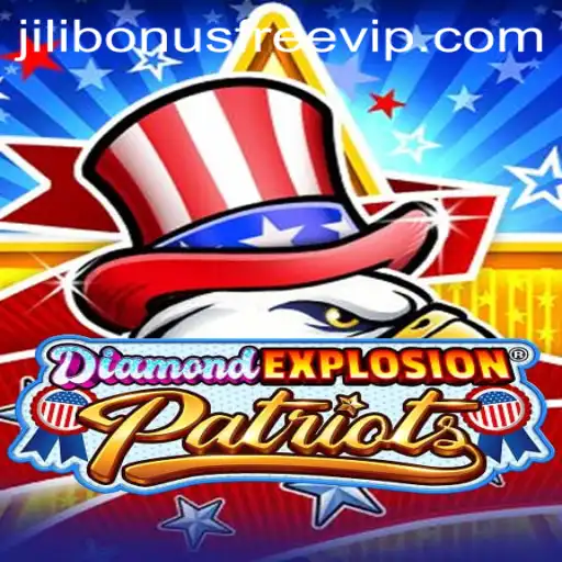 Exploring DiamondExplosionPatriots: A Thrilling Game with Jili Bonus Free